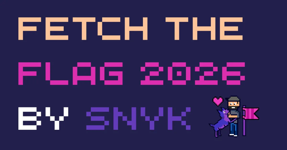 FETCH THE FLAG 2026 by Snyk - Writeup